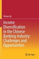 Income Diversification in the Chinese Banking Industry: Challenges and Opportunities 9811558892 Book Cover