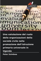 Una valutazione del ruolo delle organizzazioni della società civile nella promozione dell'istruzione primaria universale in Uganda (Italian Edition) 6630221478 Book Cover
