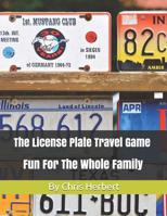 The License Plate Travel Game: Fun For The Whole Family 1077458886 Book Cover