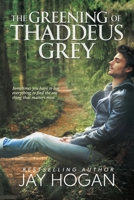 The Greening of Thaddeus Grey 1991104278 Book Cover