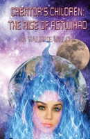 Creator's Children: The Rise of Astwihad 1087990335 Book Cover