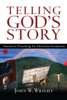 Telling God's Story: Narrative Preaching for Christian Formation 0830827404 Book Cover