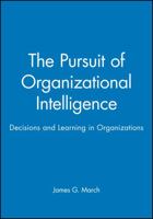 The Pursuit of Organizational Intelligence (Blackwell Business) 0631211020 Book Cover