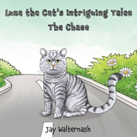 Luna the Cat's Intriguing Tales: the Chase 1915996406 Book Cover