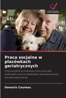 Praca socjalna w placówkach geriatrycznych 6630267958 Book Cover