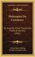 Philosophie Du Commerce On Squisse D'une Théorie Des Profits Et Des Prix... 1279910135 Book Cover