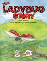 The Ladybug Story 147725627X Book Cover