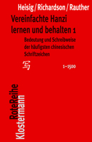 Vereinfachte Hanzi Lernen und Behalten 1 : Bedeutung und Schreibweise der Haufigsten Chinesischen Schriftzeichen (1-1500) 3465043863 Book Cover