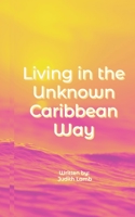 Living in the Unknown, Caribbean Way B0C8S9ZDT8 Book Cover