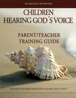 Children Hearing Gods Voice Parent Teacher Training Guide 0998845035 Book Cover