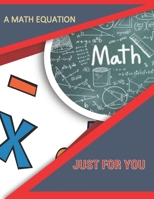 A math equation just for you: only for the smart 30 page 8.5 x 11 B087SM57XS Book Cover