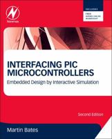 Interfacing PIC Microcontrollers: Embedded Design by Interactive Simulation 008099363X Book Cover
