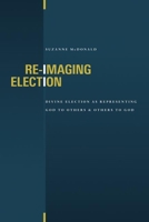 Re-Imaging Election: Divine Election as Representing God to Others and Others to God 0802864082 Book Cover