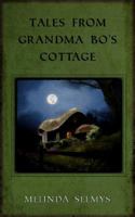 Tales from Grandma Bo's Cottage 099190981X Book Cover