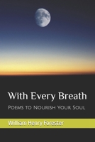 With Every Breath: Poems to Nourish Your Soul B0CJL6LB88 Book Cover