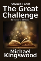 Stories From The Great Challenge: 52 Stories In 52 Weeks 1950683273 Book Cover