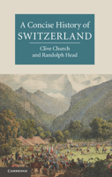 A Concise History of Switzerland 0521143829 Book Cover