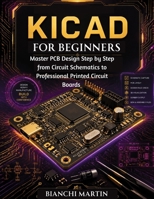 KiCad for Beginners B0HBN76Y5N Book Cover