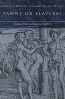 Pawns or Players?: Studies on Medieval and Early Modern Women 1851827757 Book Cover