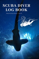 Scuba Diver Log Book: Scuba Diving Log Book, Scuba Log BookMini Size 6x9, 110 Pages 110 dives.Professional Dive. 1677272864 Book Cover