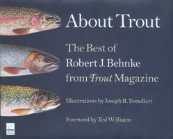 About Trout: The Best of Robert Behnke from Trout Magazine 159921203X Book Cover