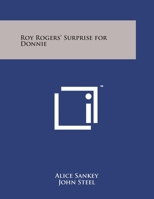 Roy Rogers' Surprise for Donnie 125803591X Book Cover