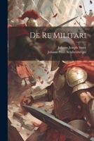 De Re Militari 1019444436 Book Cover