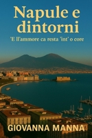 Napule e dintorni: ‘E ll’ammore ca resta ‘int’ ’o core B0FR8WCX5F Book Cover
