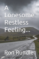 A Lonesome Restless Feeling... B0DR8YVYYG Book Cover