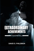 Extraordinary Achievements: Standing Tall 1966141408 Book Cover