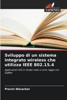 Sviluppo di un sistema integrato wireless che utilizza IEEE 802.15.4 (Italian Edition) 6207165845 Book Cover