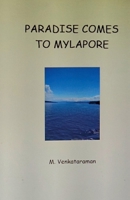 Paradise comes to Mylapore B0B4C1ZVQB Book Cover