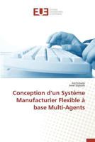 Conception D Un Système Manufacturier Flexible À Base Multi-Agents 6131562377 Book Cover