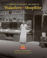 A Symphony of Soloists: The Story of Wakefern and ShopRite 1932022465 Book Cover