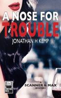 A Nose for Trouble: A Scanner and Max Mystery 9881351111 Book Cover