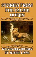 Stories From The Faerie Queen: Told To The Children... 1499501080 Book Cover
