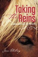 Taking the Reins: Let Horses Teach You to Lead with Spirit 097953240X Book Cover