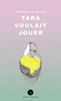 Tara voulait jouer 276094252X Book Cover