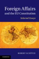 Foreign Affairs and the Eu Constitution: Selected Essays 1316617203 Book Cover