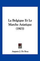 La Belgique Et Le March� Asiatique 0270592393 Book Cover