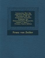 Commentar Über Das Allgemeine Bürgerliche Gesetzbuch Für Die Gesammten Deutschen Erbländer Der Österreichischen Monarchie, Volume 3, Issue 1... 1019338725 Book Cover