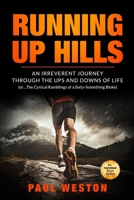 Running Up Hills: An Irreverant Journey Through the Ups and Downs of Life 196257086X Book Cover