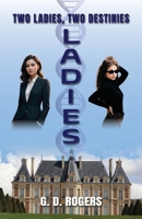 Ladies: Two Ladies, Two Destinies B0H4XBNL8F Book Cover