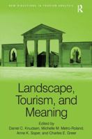 Landscape, Tourism and Meaning (New Directions in Tourism Analysis) 0754649431 Book Cover