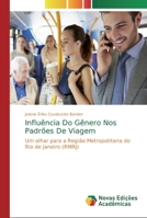 Influência Do Gênero Nos Padrões De Viagem 6139802903 Book Cover