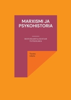 Marxismi ja psykohistoria: Historianfilosofian tutkielmia (Finnish Edition) 9528085415 Book Cover