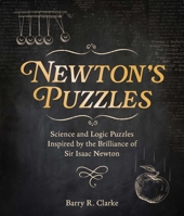 Newton Puzzles: Science and Logic Puzzles Inspired by the Briliance of Sir Isaac Newton 139883615X Book Cover