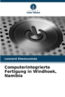 Computerintegrierte Fertigung in Windhoek, Namibia 6205288524 Book Cover