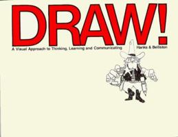 Draw! : A Visual Approach to Thinking, Learning, and Communicating 156052054X Book Cover