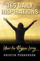 365 Daily Inspirations Ideas For Higher Living B0DK9R9MBY Book Cover